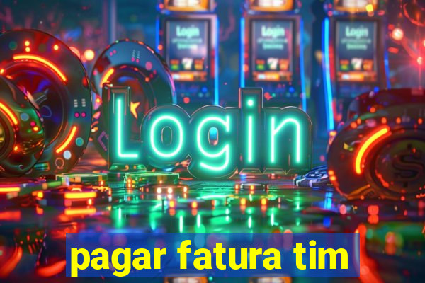 pagar fatura tim